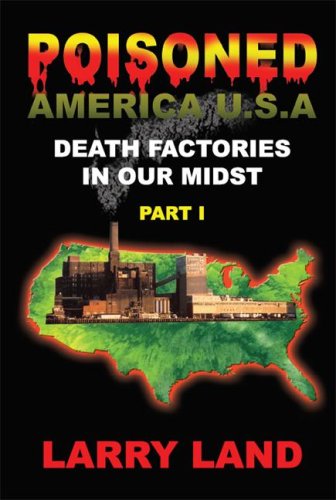 Poisoned America U.s.a.: Death Factory's in Our Midst Part 1 Mathematics
