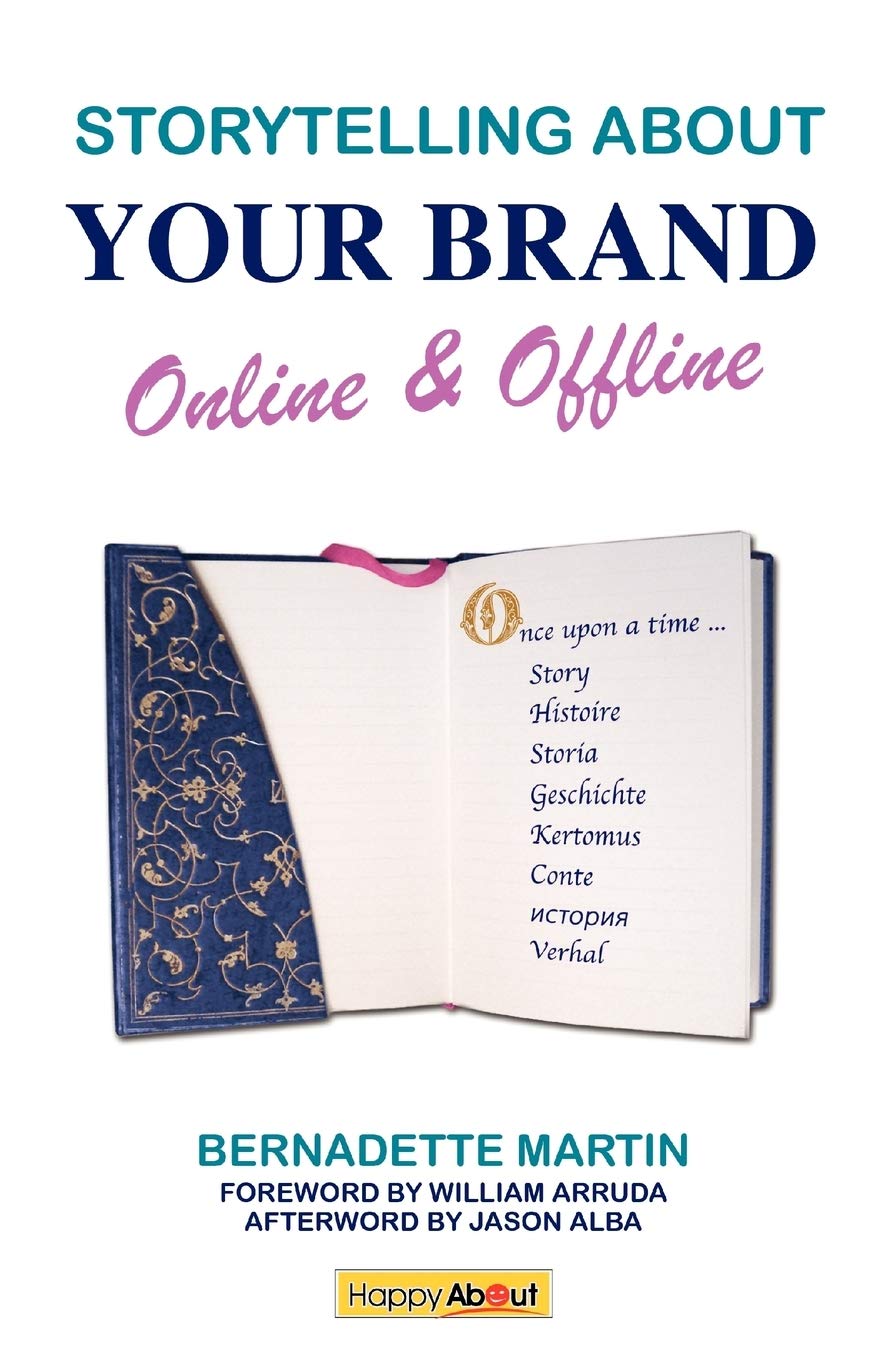 Storytelling About Your Brand Online & Offline: A Compelling Guide to Discovering Your Story book