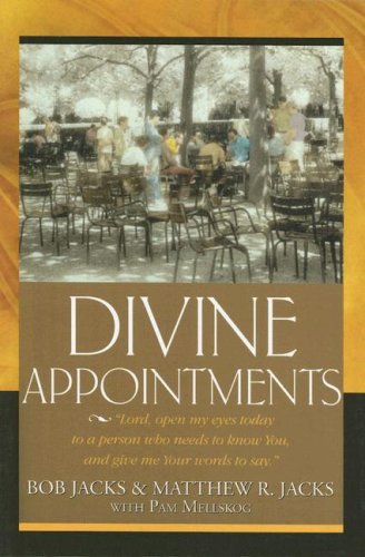 Divine Appointments: Lord, Open My Eyes Today to a Person Who Needs to Know You, and Give Me Your Words to Say Social Sciences