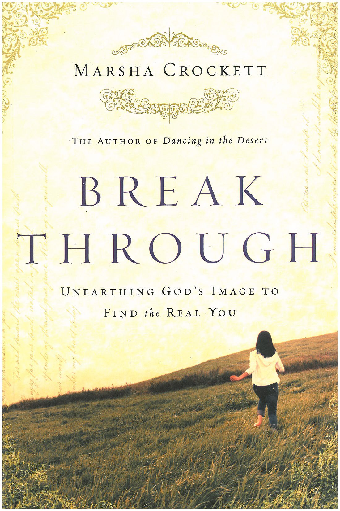 Break Through: Unearthing God's Image to Find the Real You Religion & Esotericism