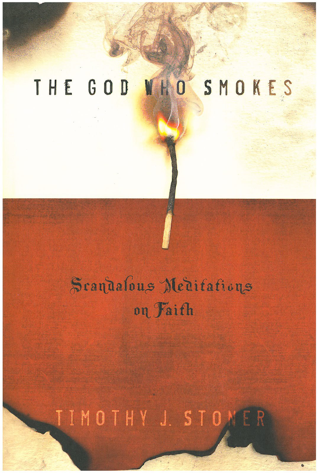 The God Who Smokes: Scandalous Meditation on Faith book