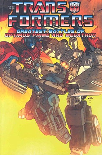 Transformers: The Greatest Battles Of Optimus Prime And Megatron book
