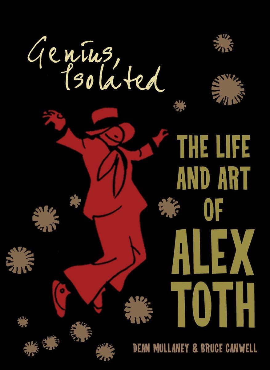 Genius, Isolated: The Life and Art of Alex Toth Books