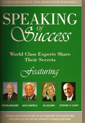 Speaking of Success: World Class Experts Share Their Secrets Business, Finance & Career