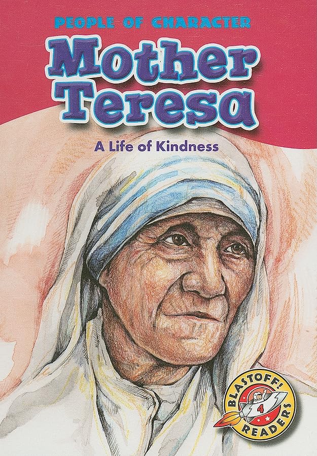 Mother Teresa: A Life of Kindness (Blastoff Readers. Level 4) Non-fiction
