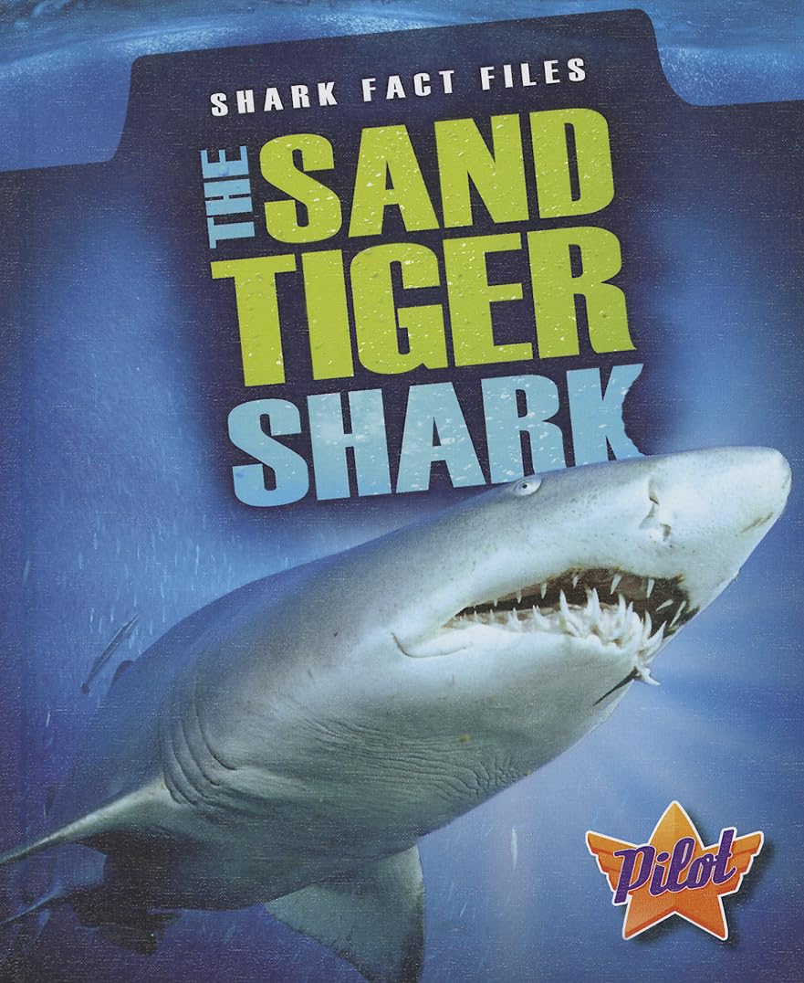The Sand Tiger Shark (Shark Fact Files) Non-fiction