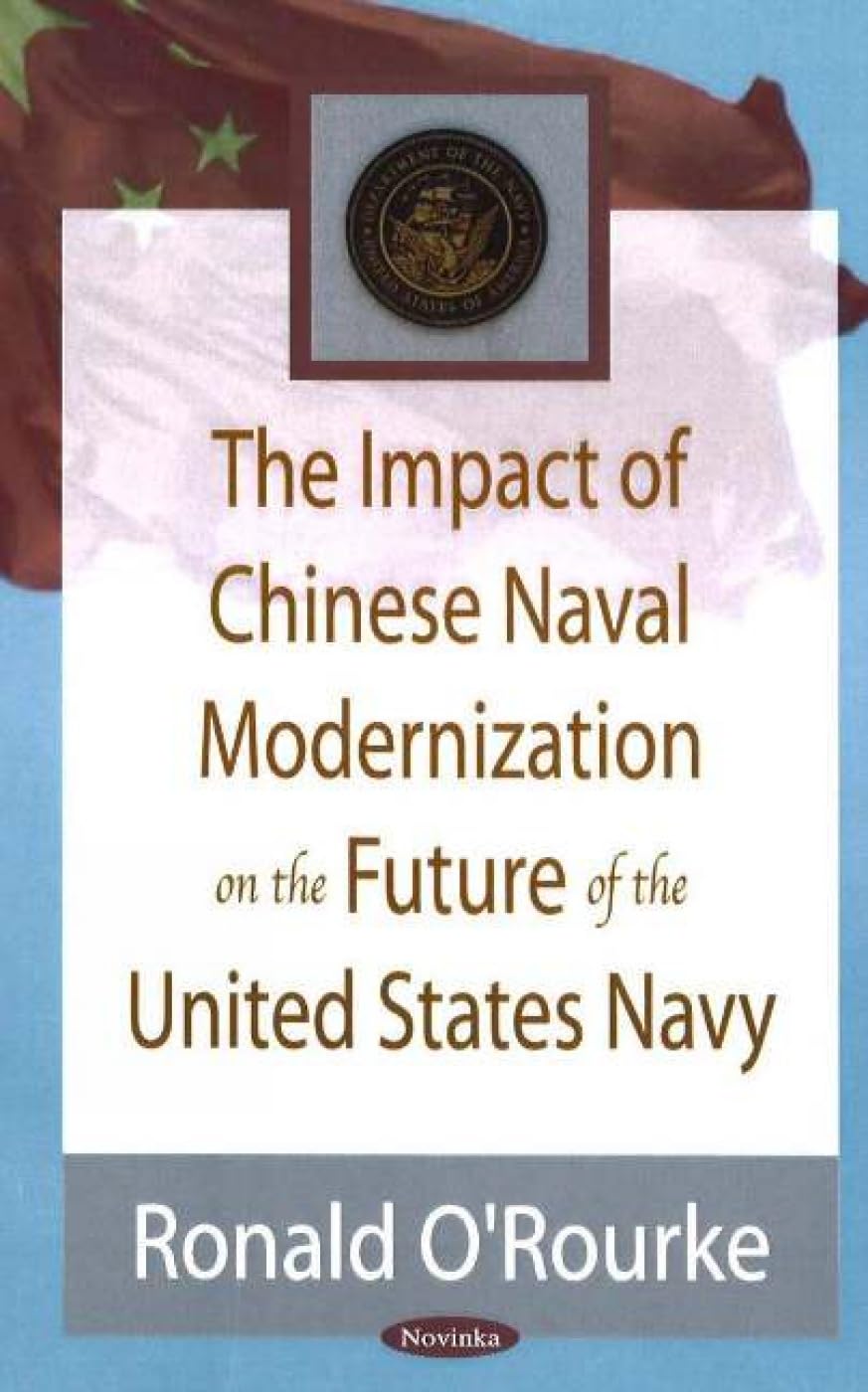 Impact of Chinese Naval Modernization on the Future of the United States Navy book