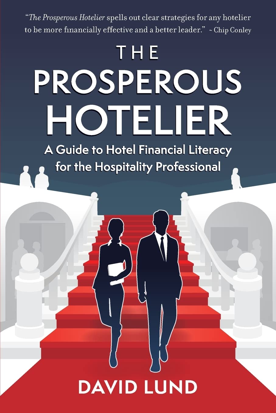 The Prosperous Hotelier: A Guide to Hotel Financial Literacy for the Hospitality Professional (The Prosperous Series, Band 3) Business, Finance & Career