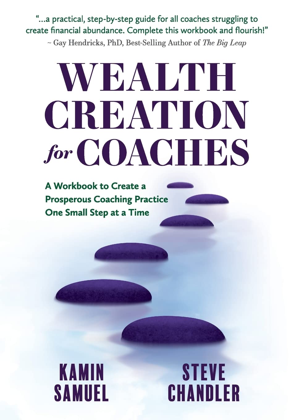 Wealth Creation for Coaches: A Workbook to Create a Prosperous Coaching Practice One Small Step at a Time Law