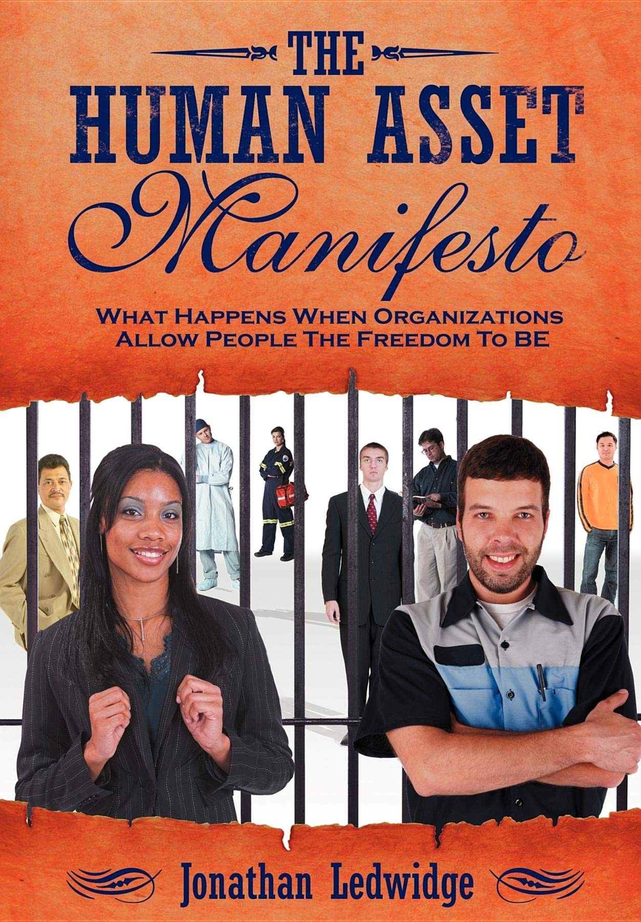 Human Asset Manifesto: What Happens When Organizations Allow People the Freedom to Be Business, Finance & Career