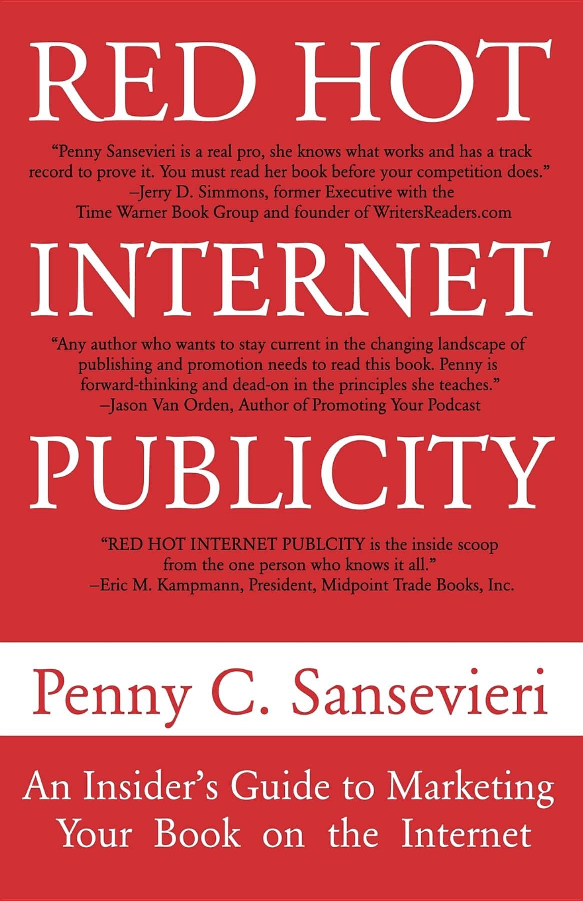 Red Hot Internet Publicity: An Insider's Guide to Promoting Your Book on the Internet! book