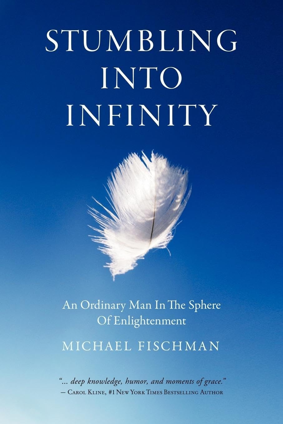 Stumbling Into Infinity: An Ordinary Man in the Sphere of Enlightenment Art & Literature