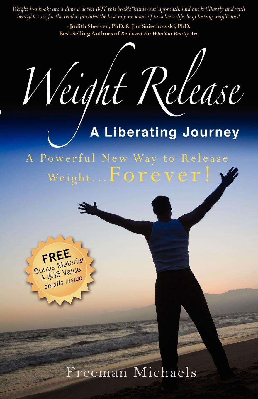Weight Release a Liberating Journey: The Powerful New Way to Release Weight Forever book