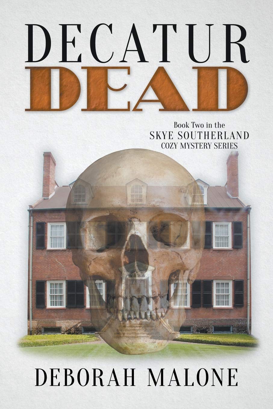 Decatur Dead (Skye Southerland Cozy Mystery, Band 2) Action & Adventure