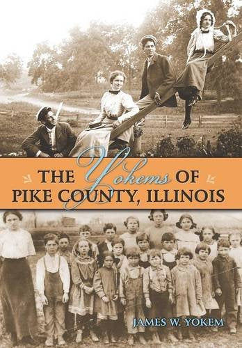 The Yokems of Pike County, Illinois Memories