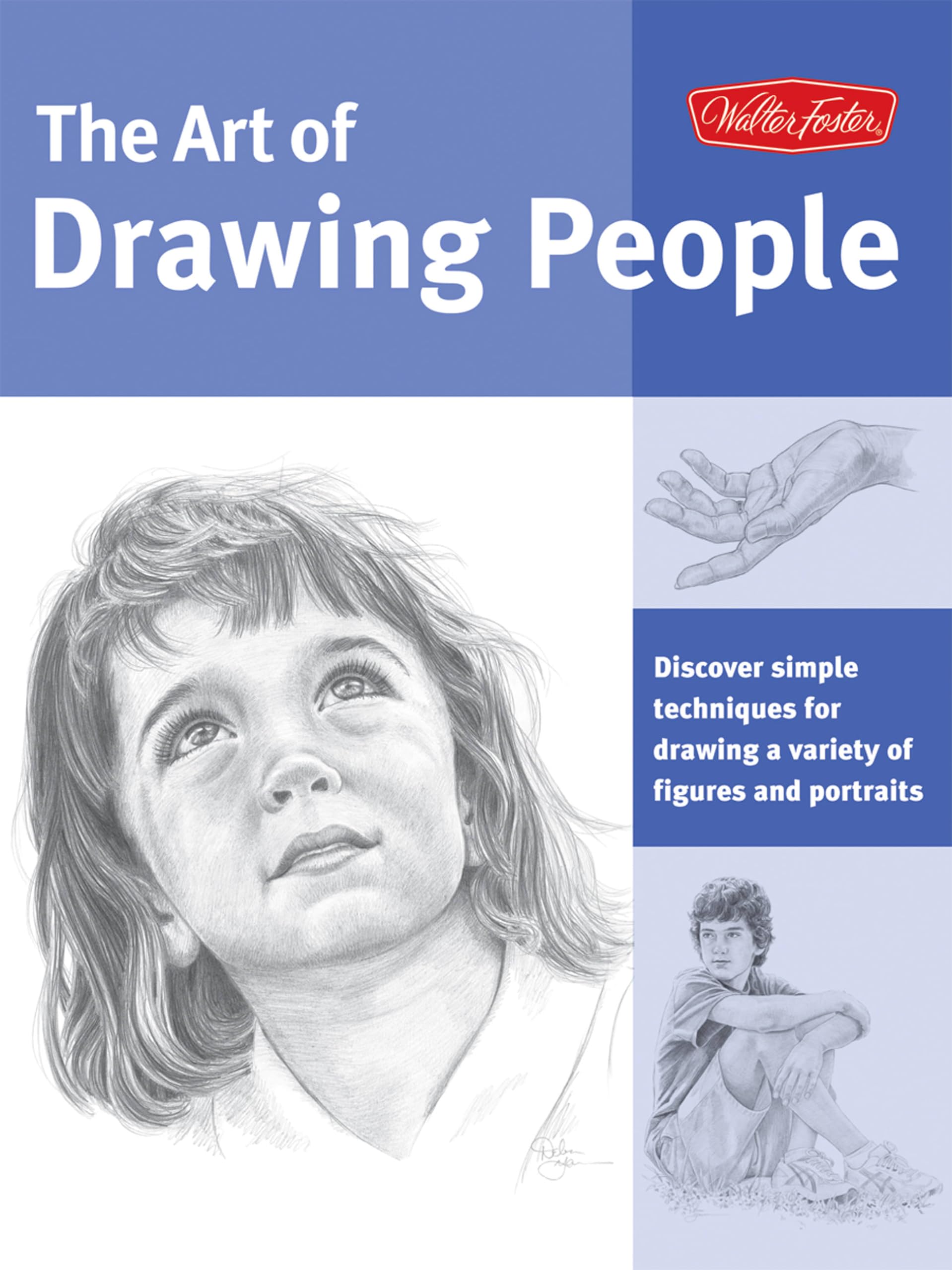 Art of Drawing People: Discover simple techniques for drawing a variety of figures and portraits (Collector's Series) Social Sciences