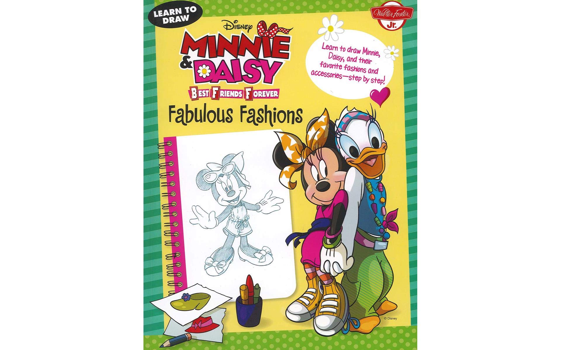 Learn to Draw Disney's Minnie & Daisy Best Friends Forever: Fabulous Fashions book