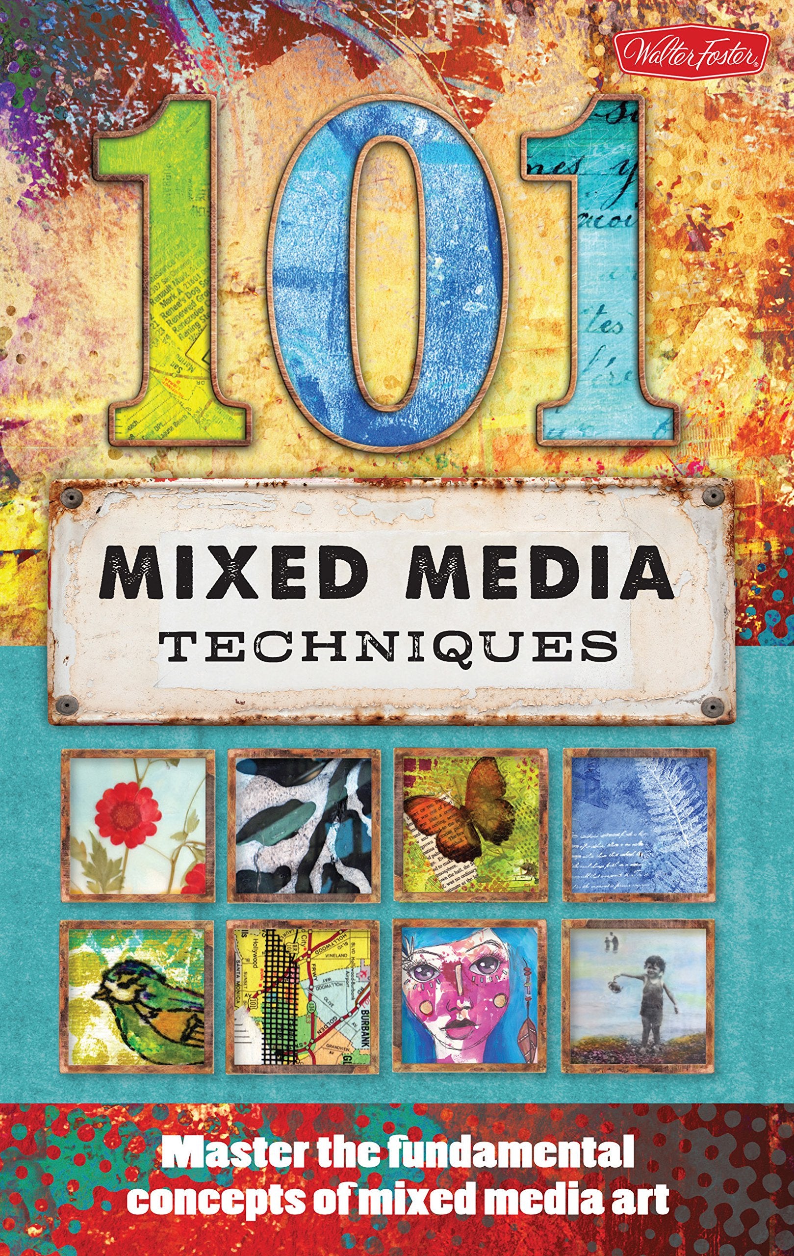 101 Mixed Media Techniques: Master the fundamental concepts of mixed media art Social Sciences