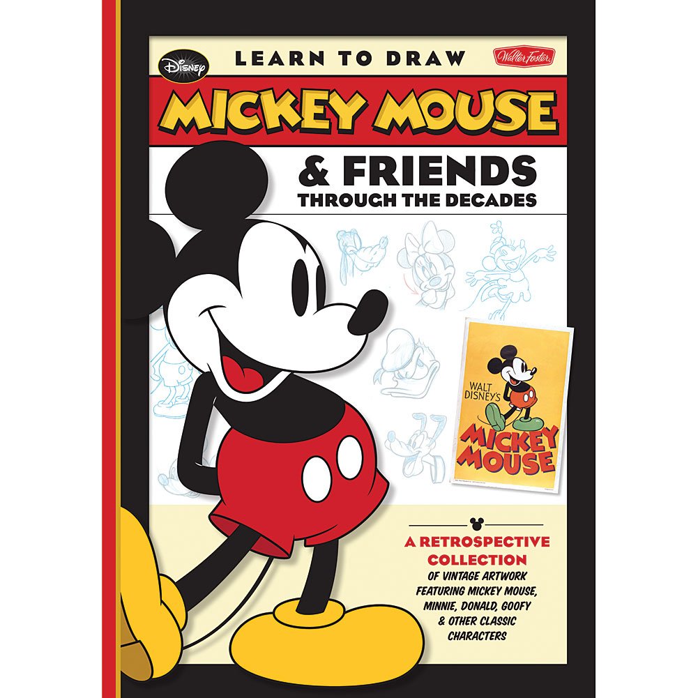 Learn to Draw Mickey Mouse & Friends Through the Decades: A Retrospective Collection of Vintage Artwork Featuring Mickey Mouse, Minnie, Donald, Goofy book