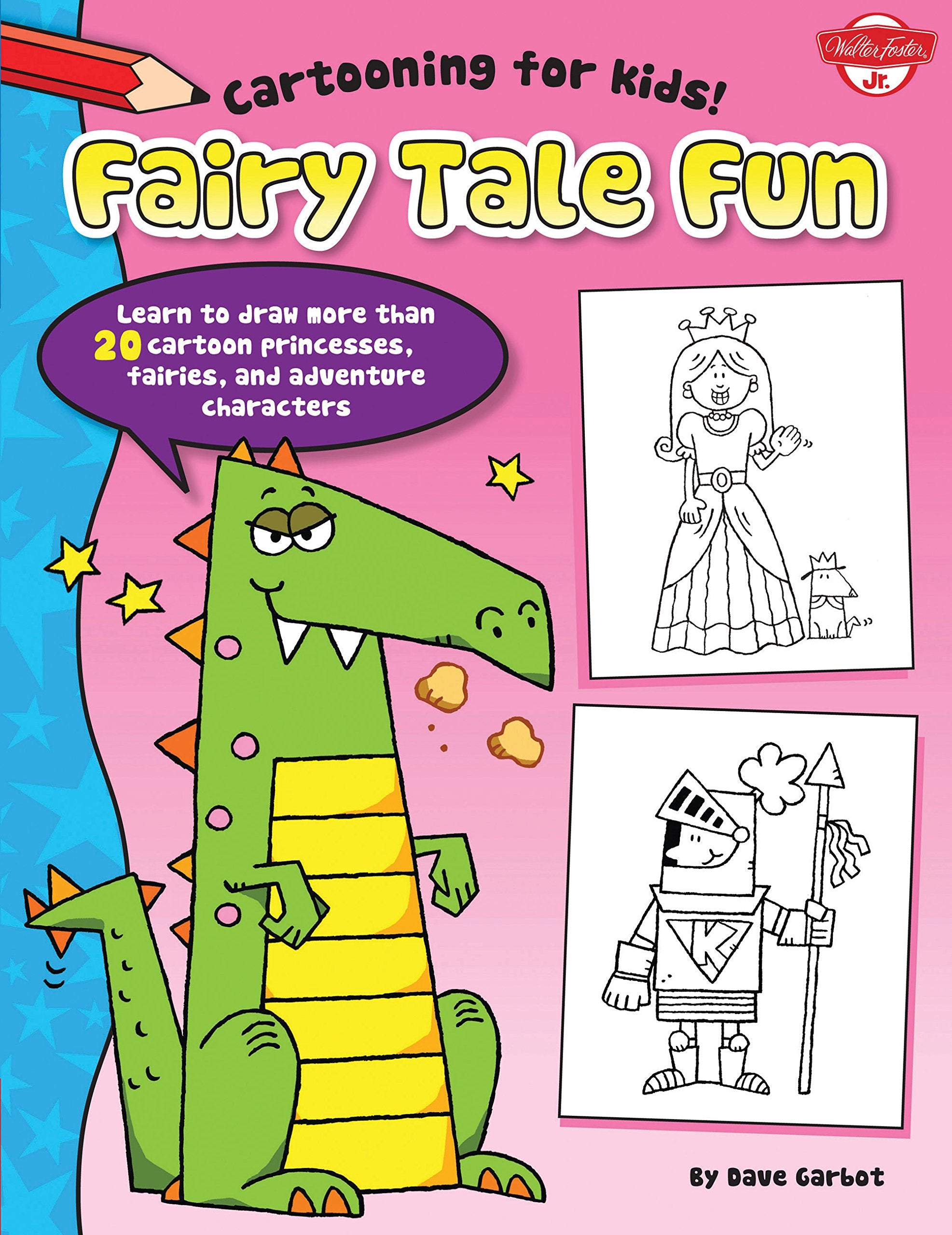 Fairy Tale Fun: Learn to draw more than 20 cartoon princesses, fairies, and adventure characters (Cartooning for Kids) Non-fiction