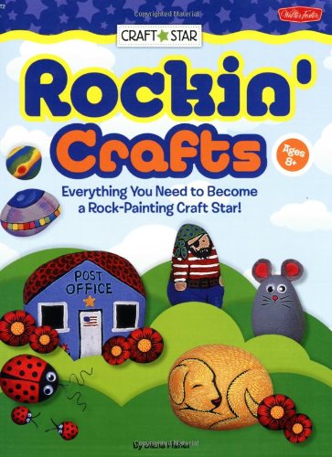 Rockin' Crafts: Everything You Need to Become a Rock Painting Craft Star! book