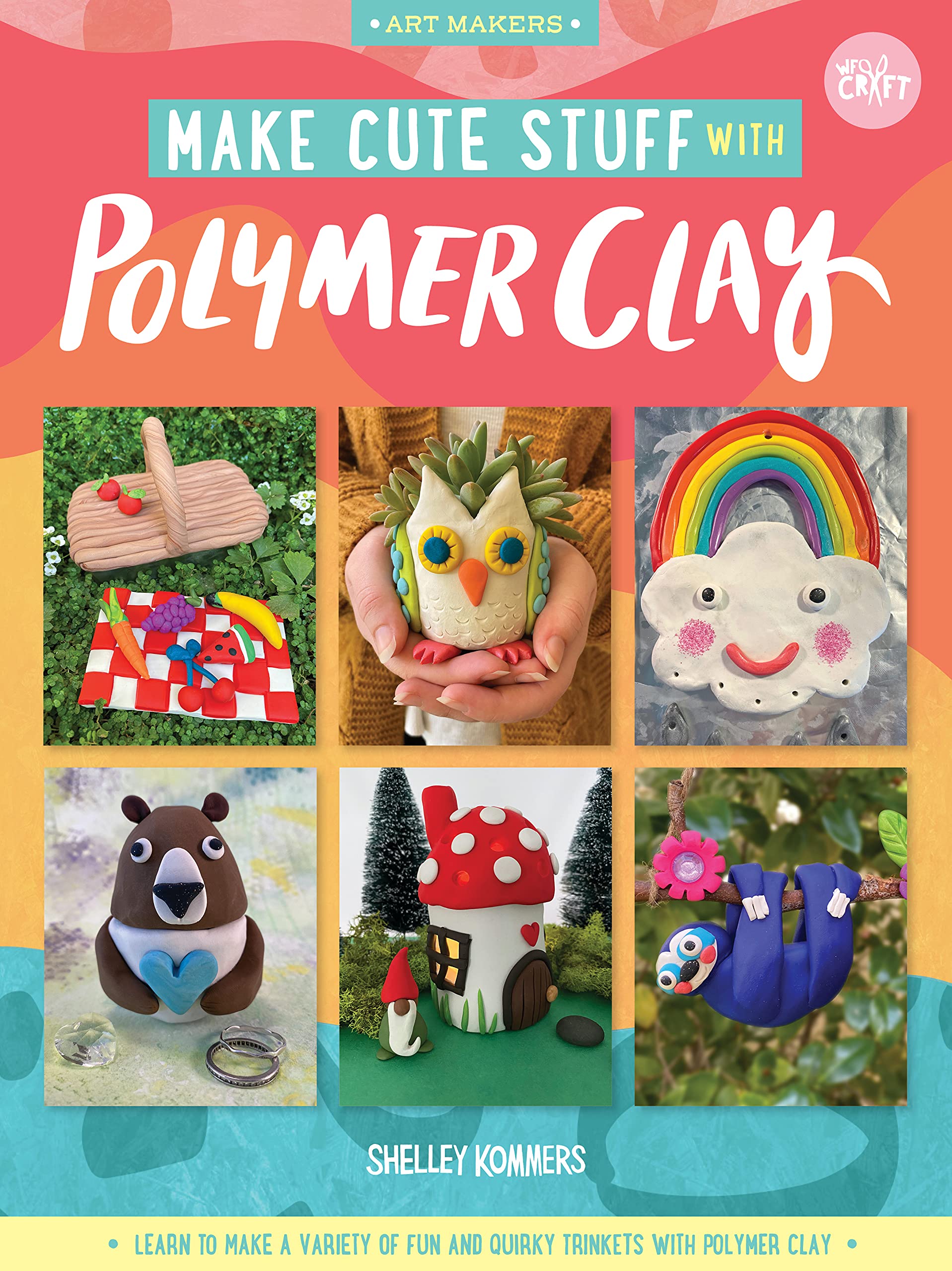 Make Cute Stuff with Polymer Clay: Learn to make a variety of fun and quirky trinkets with polymer clay (5) (Art Makers, Band 5) Film, Art & Culture