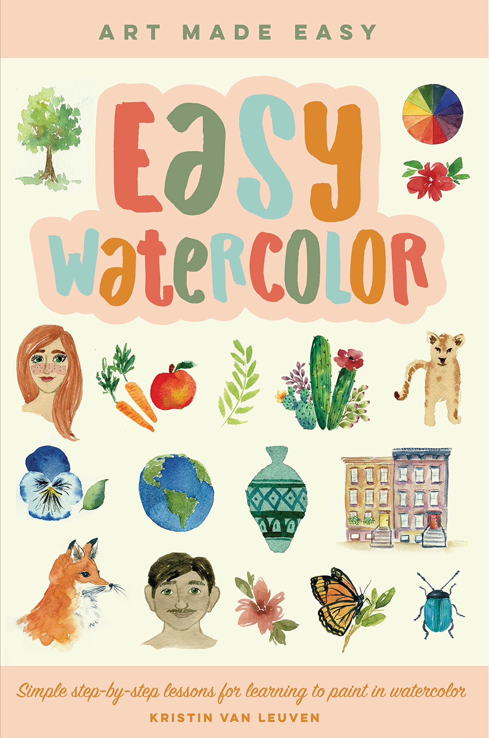 Easy Watercolor: Simple step-by-step lessons for learning to paint in watercolor (Art Made Easy, Band 1) Film, Art & Culture
