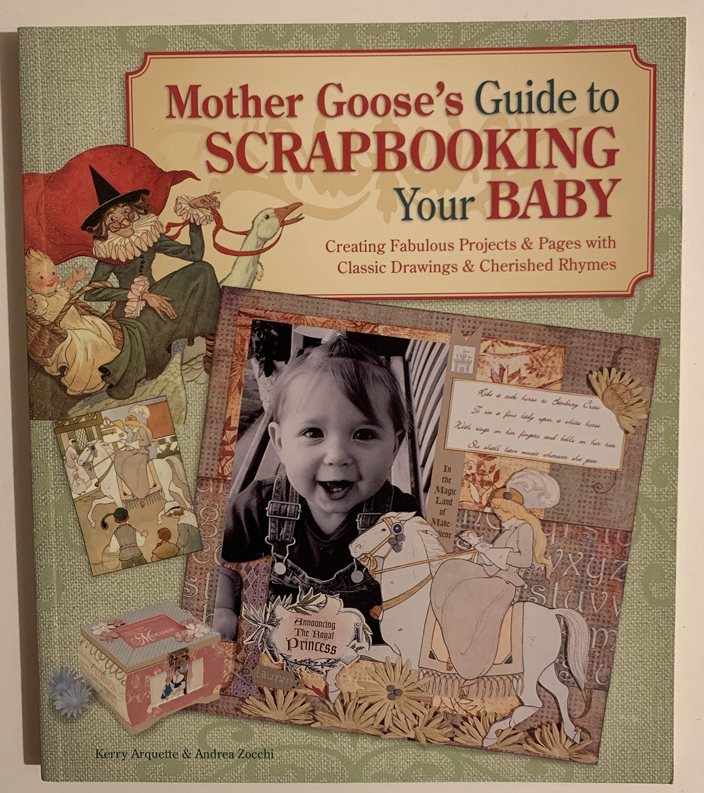 Mother Goose's Guide to Scrapbooking for Baby: Creating Fabulous Projects and Pages with Classic Drawings and Cherished Rhymes Hobbies & Crafts