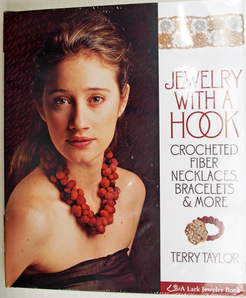 Jewelry With A Hook: Crocheted Fiber Necklaces, Bracelets & More book