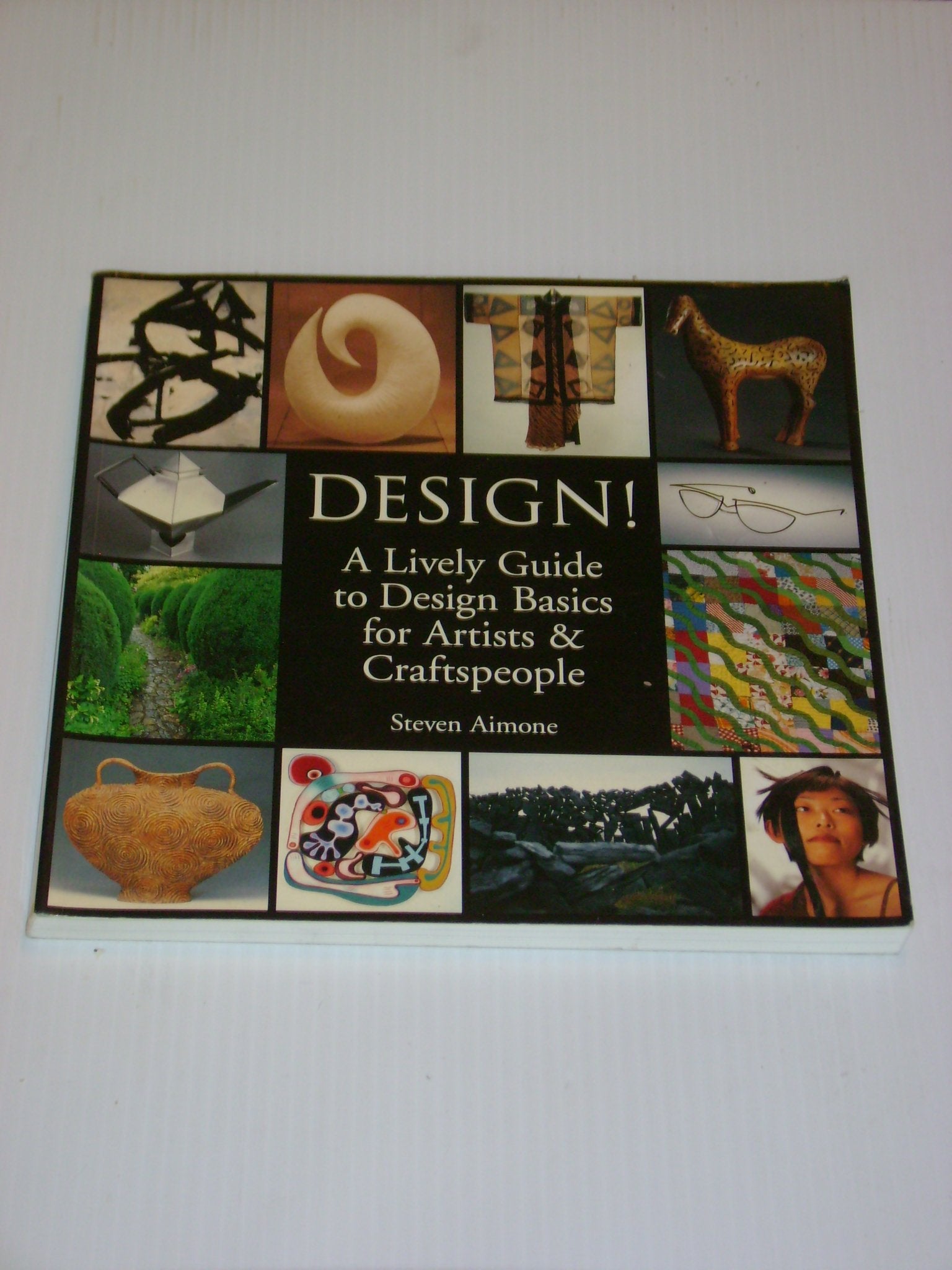 Design!: A Lively Guide to Design Basics for Artists & Craftspeople: A Lively Guide to Design Basics for Artists and Craftspeople Film, Art & Culture