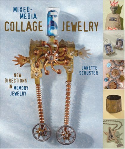 Mixed-Media Collage Jewelry: New Directions in Memory Jewelry book