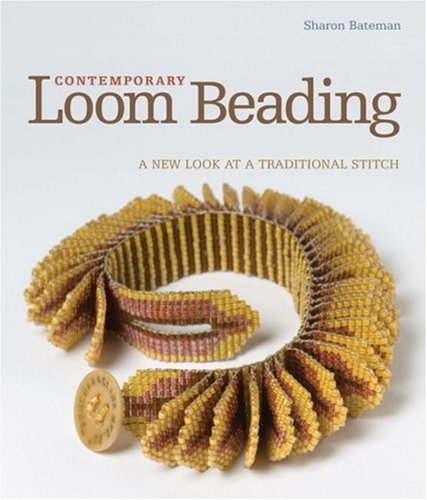 Contemporary Loom Beading: A New Look at a Traditional Stitch Hobbies & Crafts