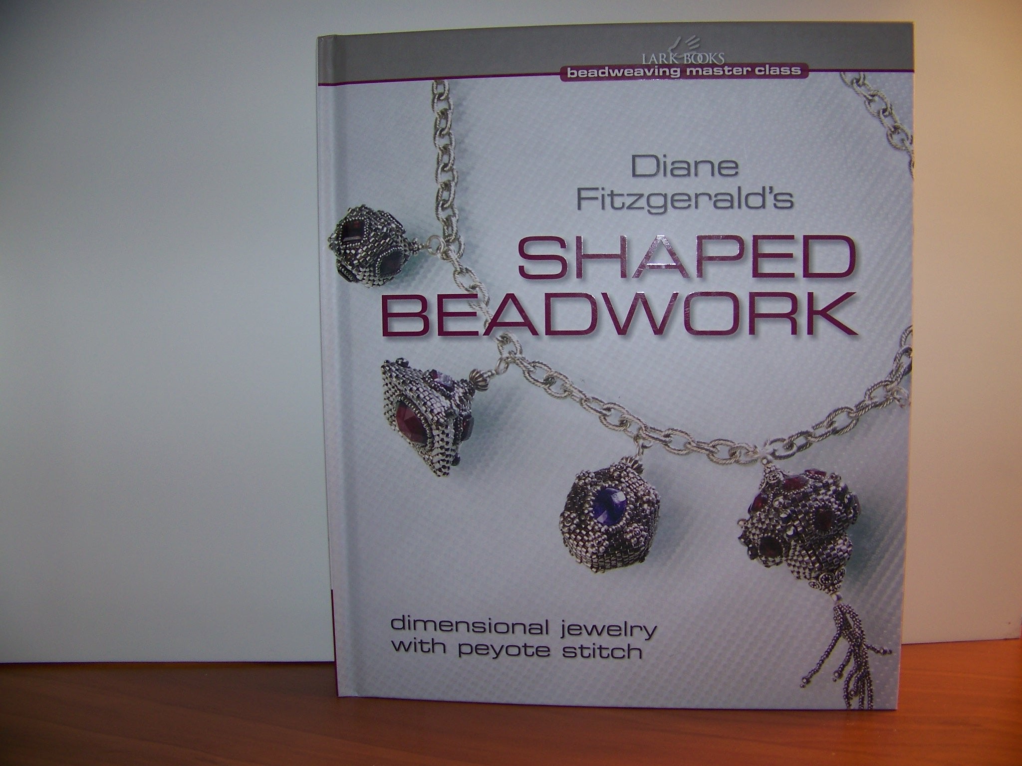 Diane Fitzgerald's Shaped Beadwork: Dimensional Jewelry With Peyote Stitch (Beadweaving Master Class) Hobbies & Crafts