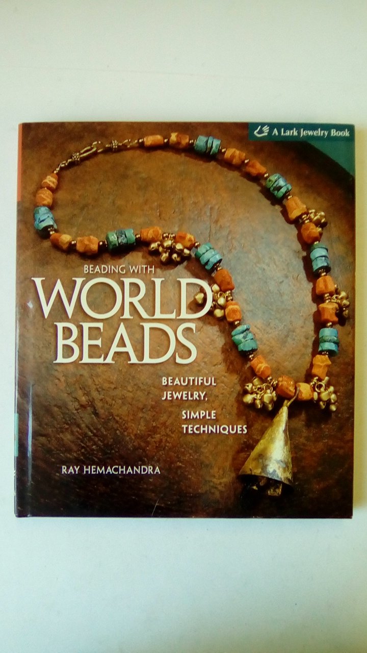 Beading With World Beads: Beautiful Jewelry, Simple Techniques (Lark Jewelry & Beading) Hobbies & Crafts