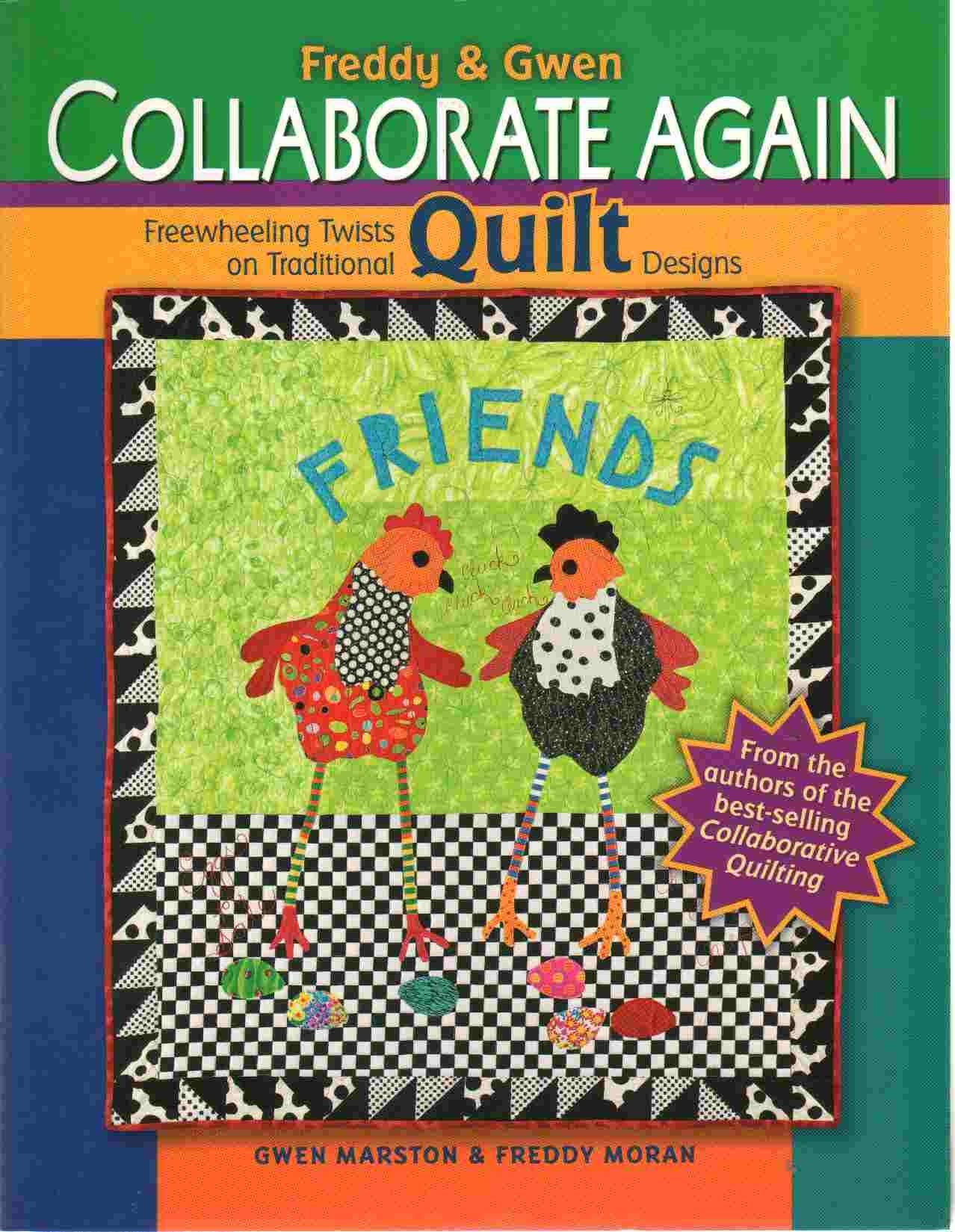 Freddie and Gwen Collaborative Again: Freewheeling Twists on Traditional Quilt Designs book