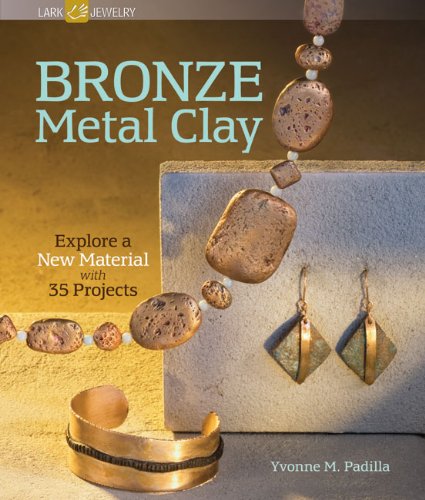 Bronze Metal Clay: Explore a New Material With 35 Projects (Lark Jewelry & Beading) Hobbies & Crafts