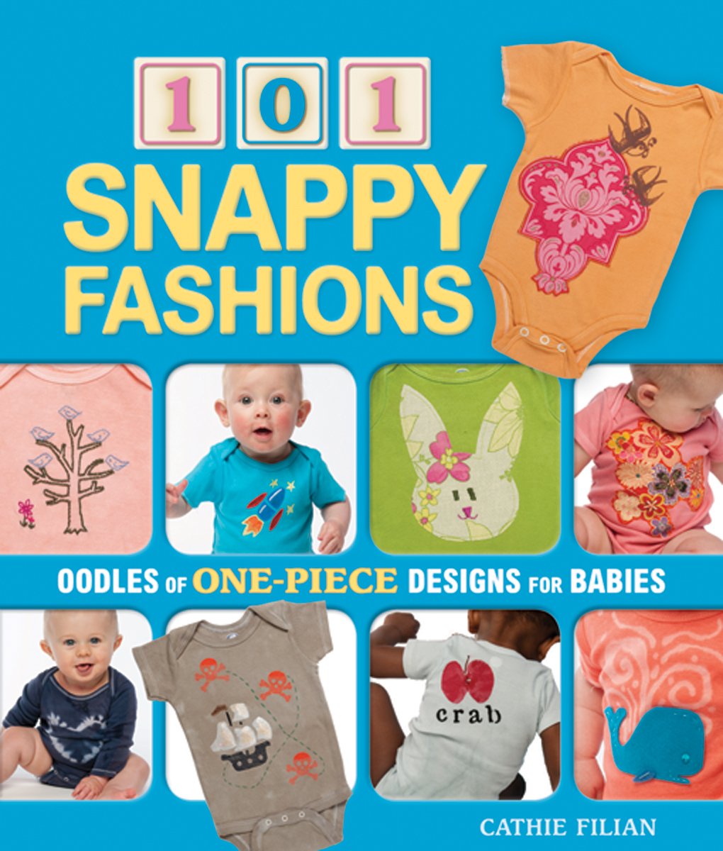 101 Snappy Fashions: Oodles of One-Piece Designs for Babies Film, Art & Culture
