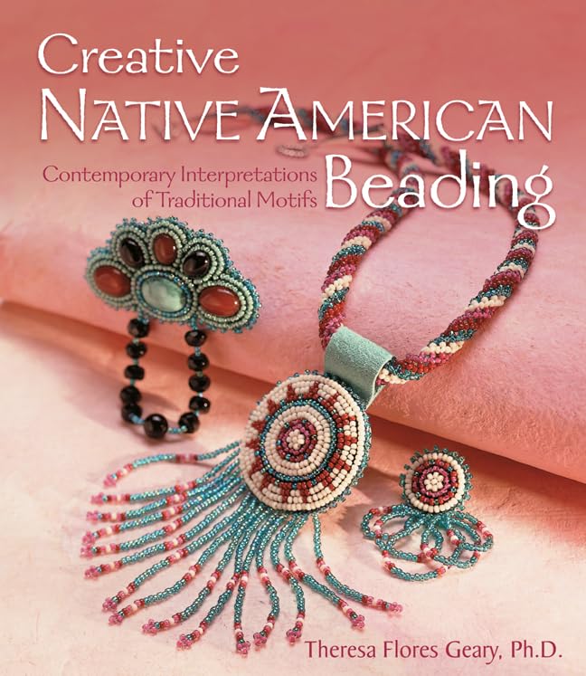 Creative Native American Beading: Contemporary Interpretations of Traditional Motifs Hobbies & Crafts