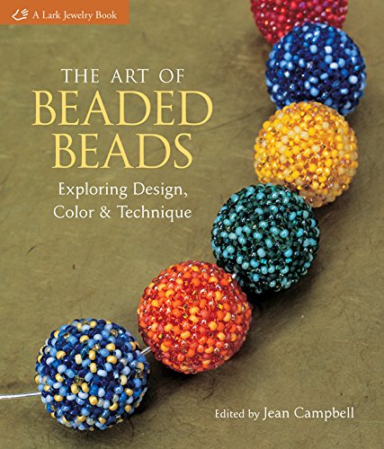 The Art of Beaded Beads: Exploring Design, Color and Technique: Exploring Design, Color & Technique Film, Art & Culture