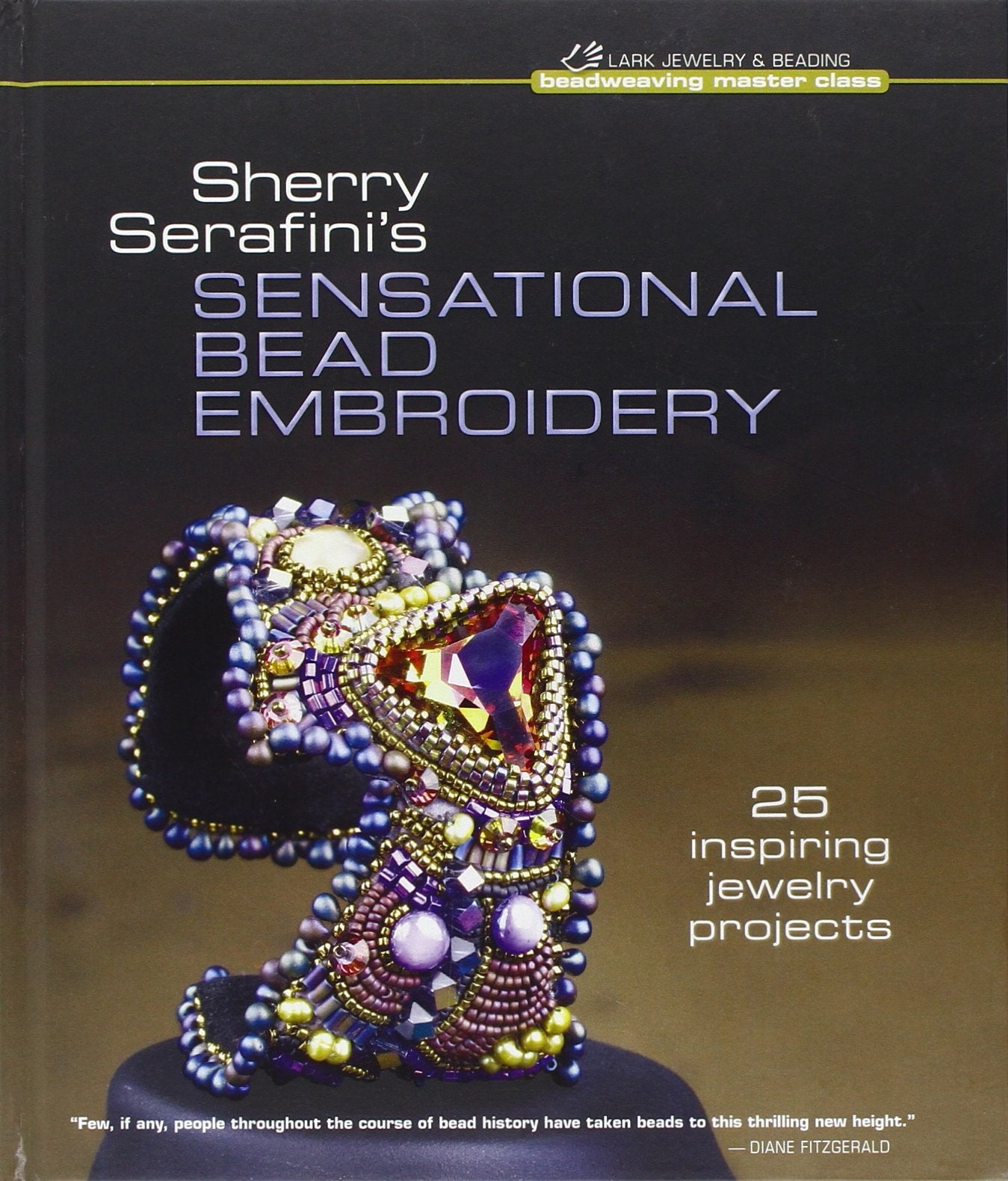 Sherry Serafini's Sensational Bead Embroidery: 25 Inspiring Jewelry Projects (Beadweaving Master Class Series) Film, Art & Culture