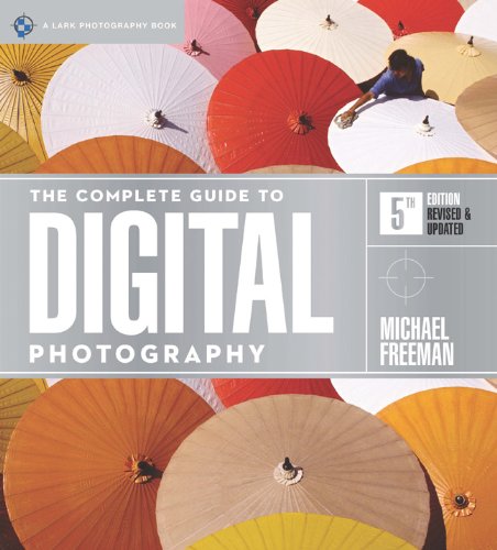The Complete Guide to Digital Photography (A Lark Photography Book) Photography