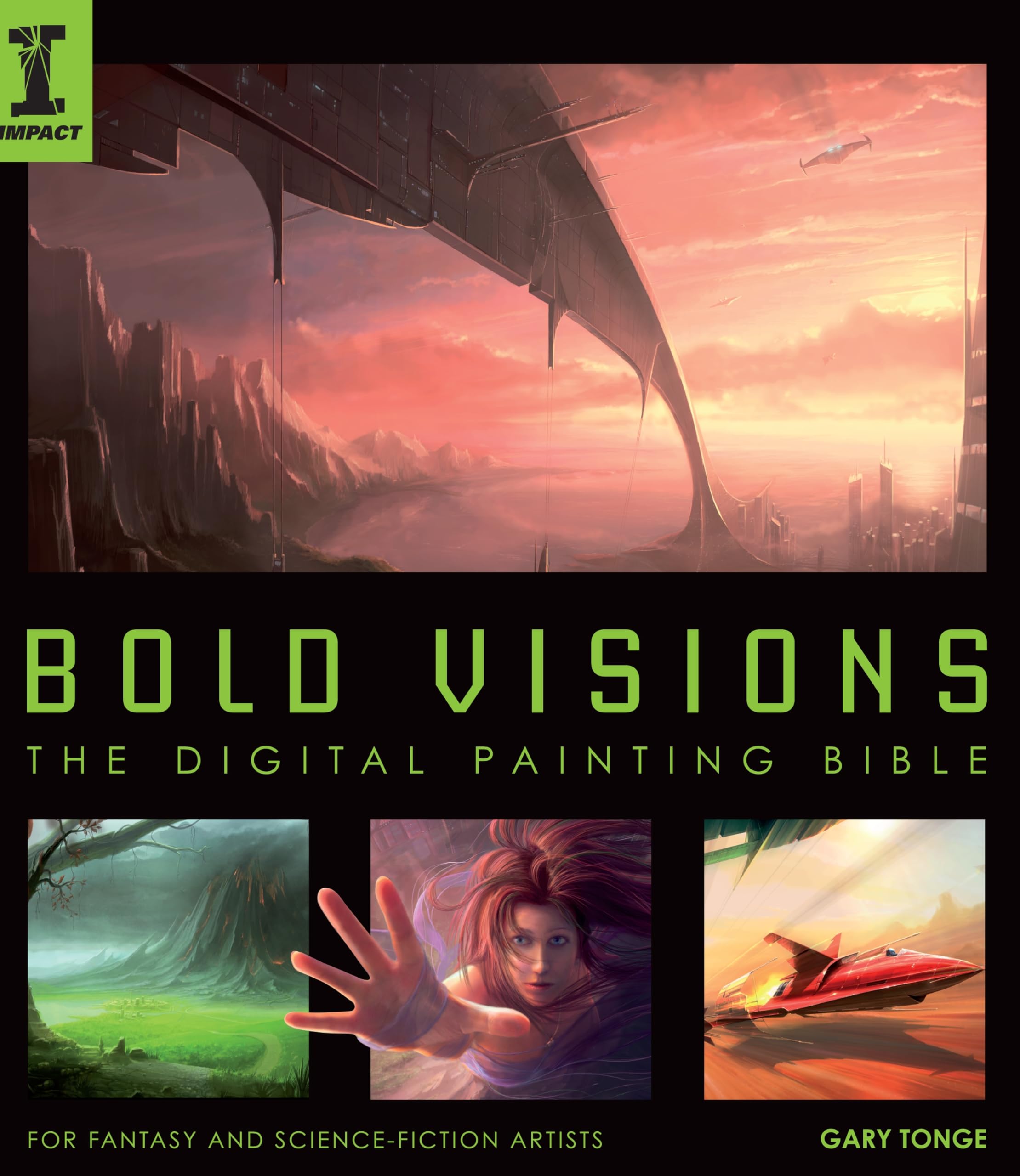 Bold Visions: A Digital Painting Bible: For Fantasy and Science Fiction Artists book