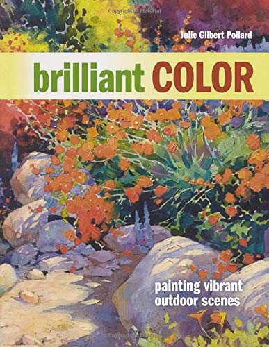 Brilliant Color: Painting Vibrant Outdoor Scenes book