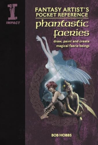 Fantasy Artist's Pocket Reference: Phantastic Faeries: Draw, Paint and Create 100 Faerie Beings Manga