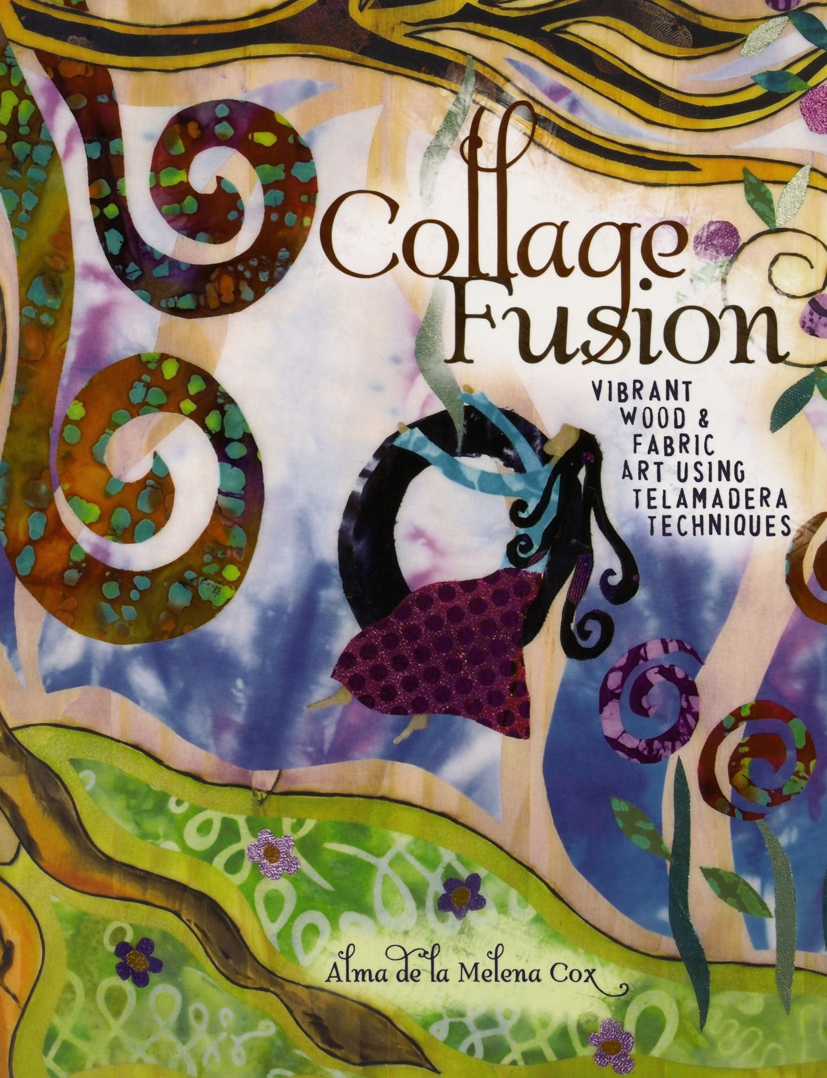 Collage Fusion: Vibrant Wood and Fabric Art using Telamedera Techniques Hobbies & Crafts