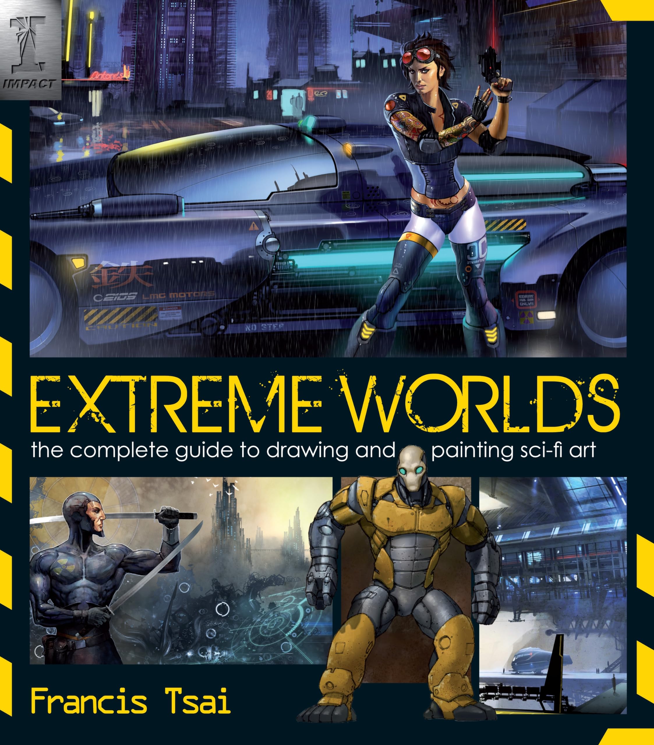 Extreme Worlds: The Complete Guide to Drawing and Painting Science Fiction Art Film, Art & Culture