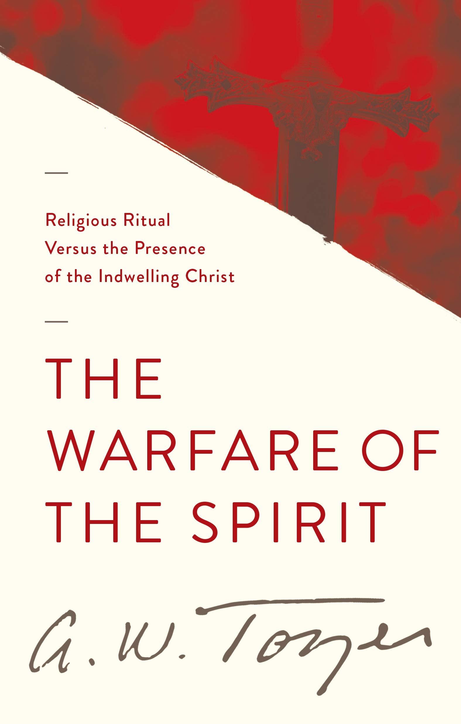The Warfare of the Spirit: Religious Ritual Versus the Presence of the Indwelling Christ Social Sciences