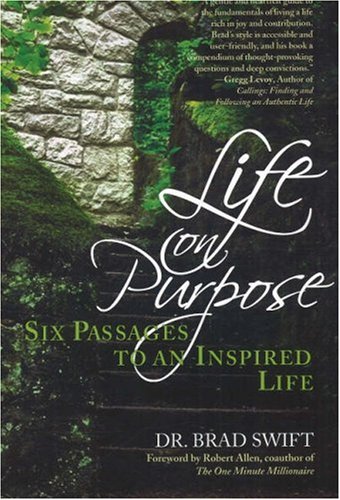 Life on Purpose: Six Passages to an Inspired Life Philosophy