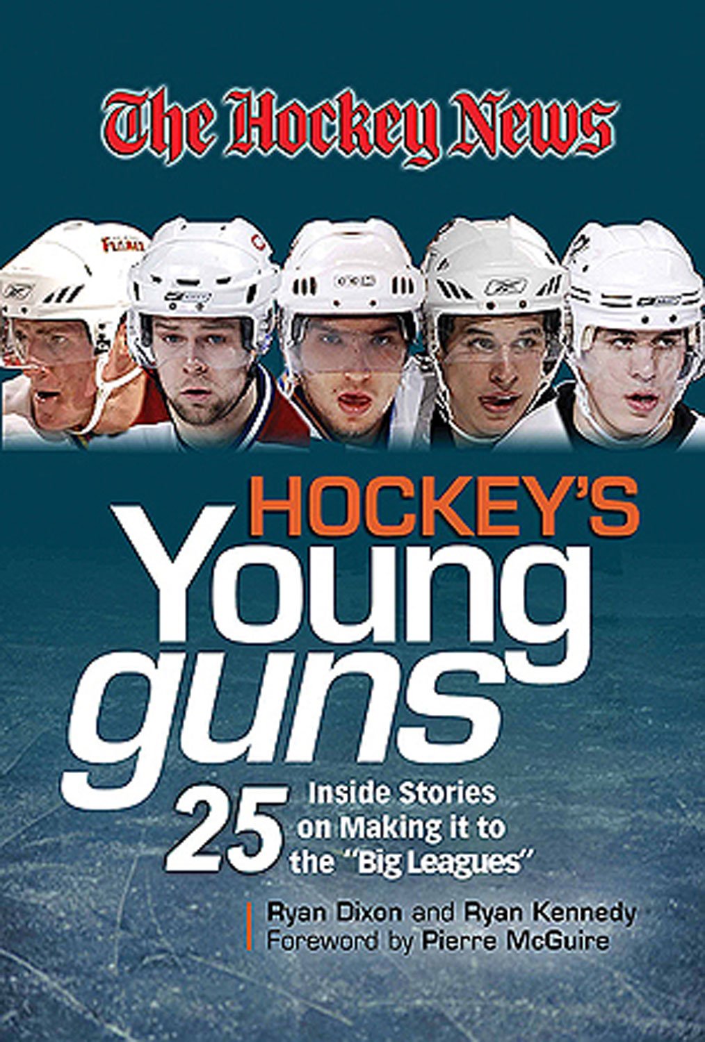 Hockey's Young Guns: 25 Inside Stories on Making it to the "Big Leagues" (The Hockey News) Sports