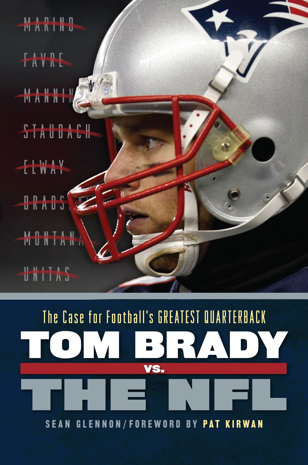 Tom Brady vs. the NFL: The Case for Football's Greatest Quarterback Sports
